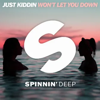 Won't Let You Down by Just Kiddin