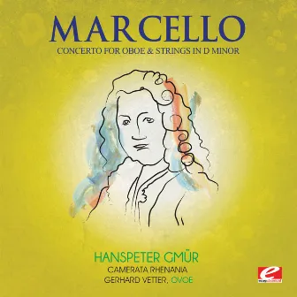 Marcello: Concerto for Oboe and Strings in D Minor (Digitally Remastered) by Camerata Rhenania