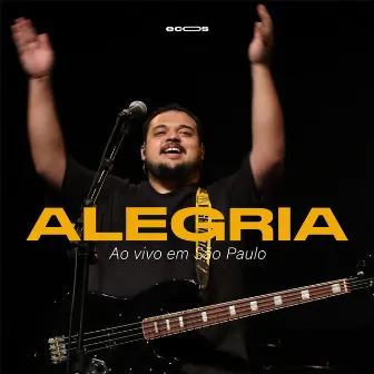 Alegria (Ao Vivo em São Paulo) by Banda Ecos