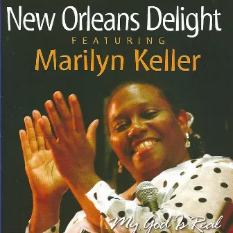 My God Is Real by New Orleans Delight