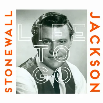 Life to Go by Stonewall Jackson