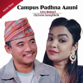 Campus Padhna Aauni Live Dohori by Dila BK