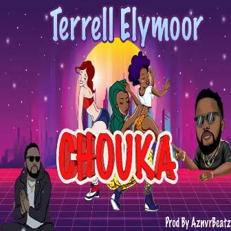 CHOUKA by Terrell Elymoor