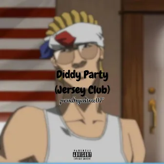 Diddy Party (Jersey Club) by UltraDrama