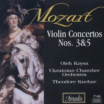 Mozart: Violin Concertos Nos. 3 and 5 by Ukrainian Chamber Orchestra