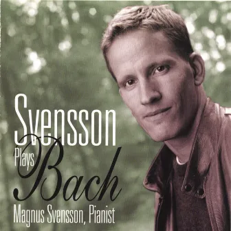 Svensson Plays Bach by Magnus Svensson