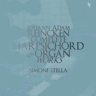 Reincken: Complete Harpsichord & Organ Works by Johann Adam Reincken