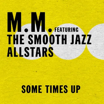 Some Times Up by The Smooth Jazz Allstars