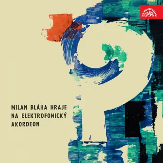 Milan Bláha Hraje Na Elektrofonický Akordeon by Milan Bláha