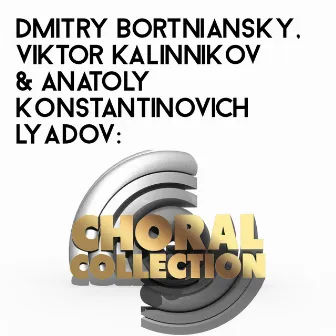 Dmitry Bortniansky, Viktor Kalinnikov & Anatoly Konstantinovich Lyadov: Choral Collection by Bolshoi Theatre Children's Choir