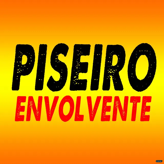 Piseiro Envolvente