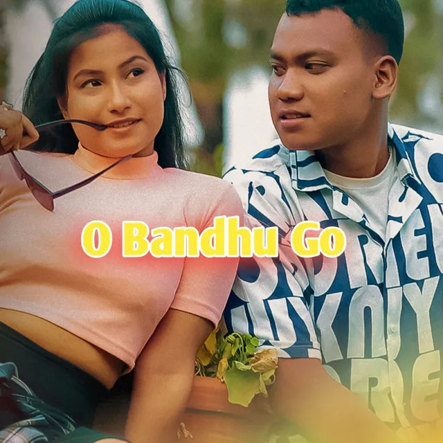 O Bandhu Go