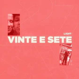 Vinte e Sete by Light