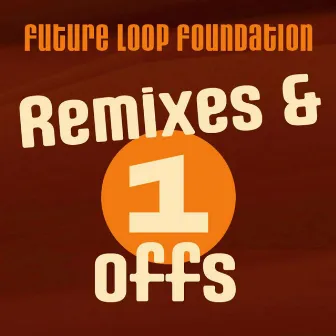 Remixes and One-Offs by Future Loop Foundation