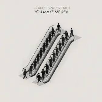 You Make Me Real by Brandt Brauer Frick