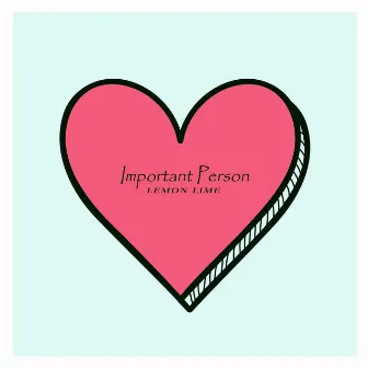 Important Person by Lemon Lime