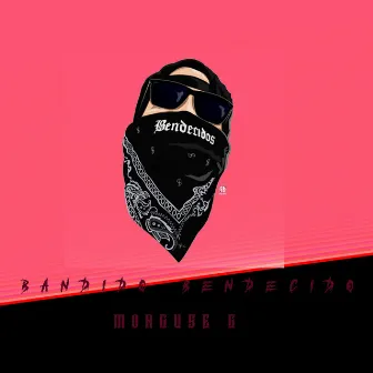 Bandido bendecido by Monguse G