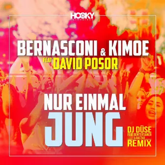 Nur einmal jung (feat. David Posor) [DJ Düse feat. Bententainer & Ratzke Remix] by Unknown Artist