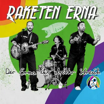 Der Erna ihr dritter Streich by Raketen Erna