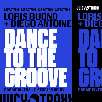 Dance to the Groove (Robbie Rivera & Discoplex Remix) by Loris Buono