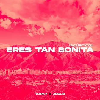 Eres Tan Bonita (Acústico) by Yorky