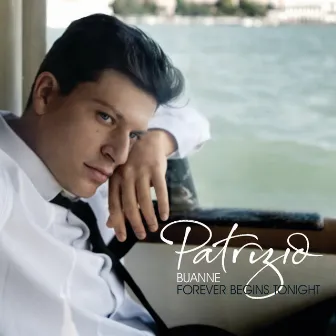 Forever Begins Tonight by Patrizio Buanne