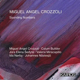 Miguel Angel Crozzoli: Sounding Numbers by Calum Builder