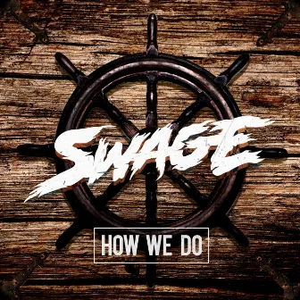 How We Do by SWAGE