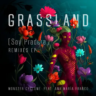 Grassland (Soy Pradera) [Remixes] by Monster Cyclone