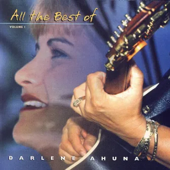 All The Best Of Darlene Ahuna by Darlene Ahuna