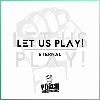 Eternal by Let Us Play!