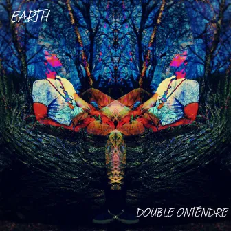 Earth by DOUBLE ONTENDRE