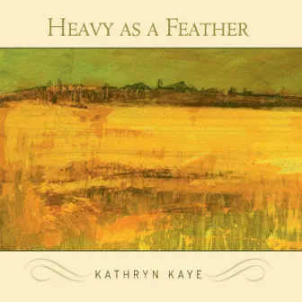 Heavy as a Feather by Kathryn Kaye