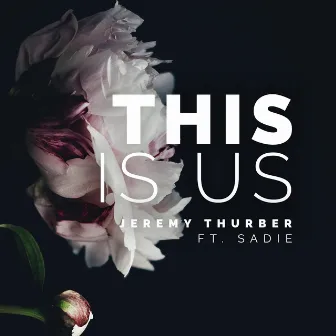 THIS IS US by Jeremy Thurber