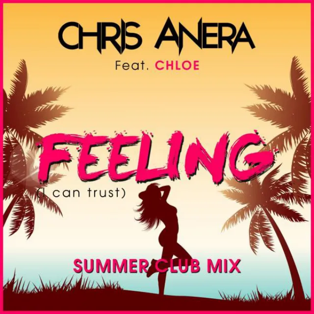 Feeling I Can Trust (feat. Chloe) - Summer Club Mix