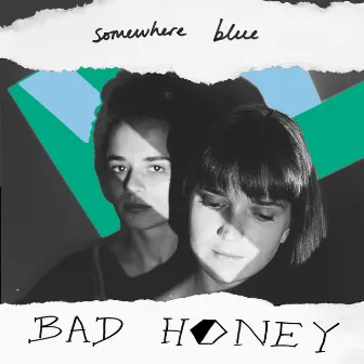 Somewhere Blue by Bad Honey