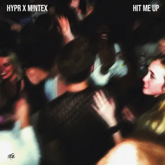 Hit Me Up by HYPR