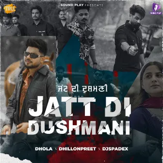 Jatt Di Dushmani by Dhillon Preet