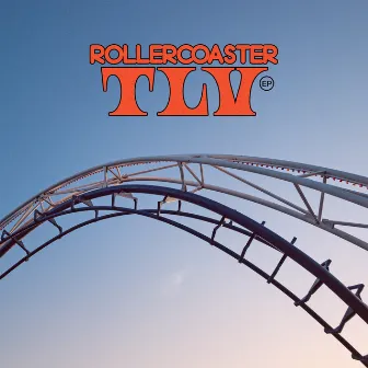 Rollercoaster TLV by Adam Ten