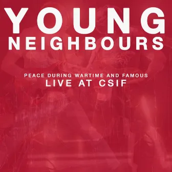 Live at Csif by Young Neighbours