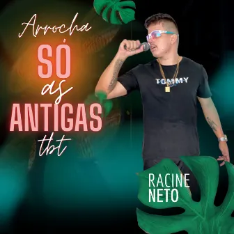 Arrocha Só as Antigas TBT by racine neto