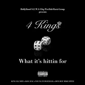 What It's Hittin For by 4 Kings