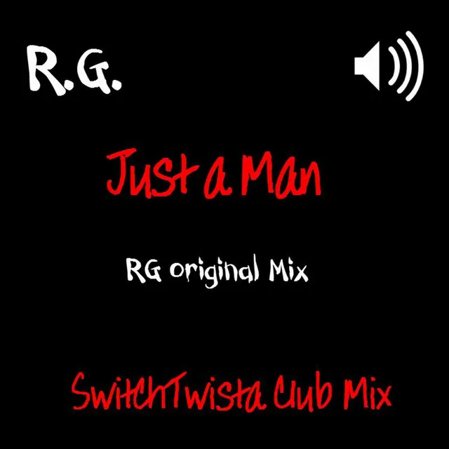 Just a Man - SwitchTwista Club Mix