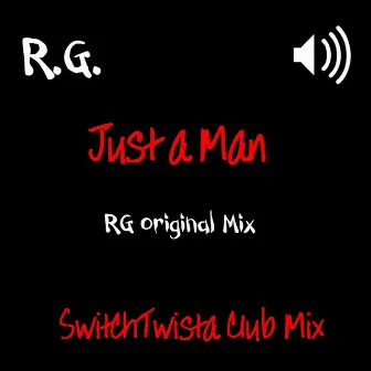 Just a Man by RG