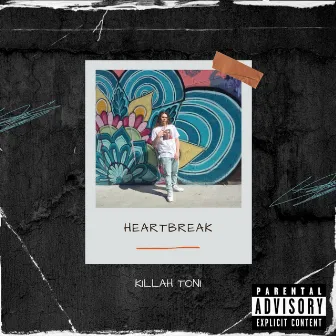 Heartbreak by Killah Toni