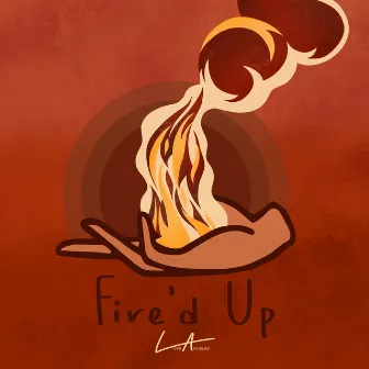 Fire'd Up by Love Angeles