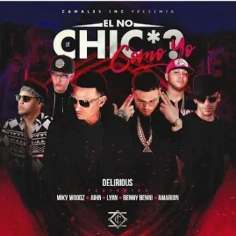 El No Chicha Como Yo by Delirious