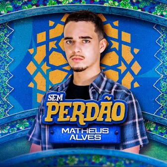 Sem Perdão by Matheus Alves