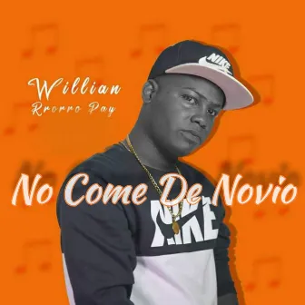 No Come de Novio by Willian Rrorro Pay