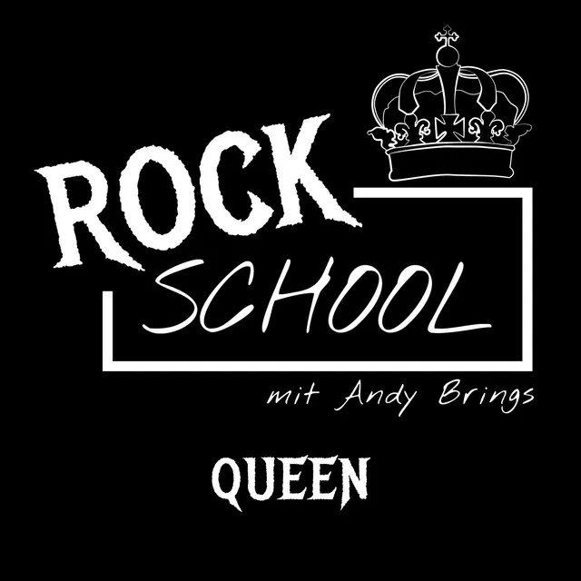 Kapitel 18 - Queen - Rock School mit Andy Brings, Folge 1